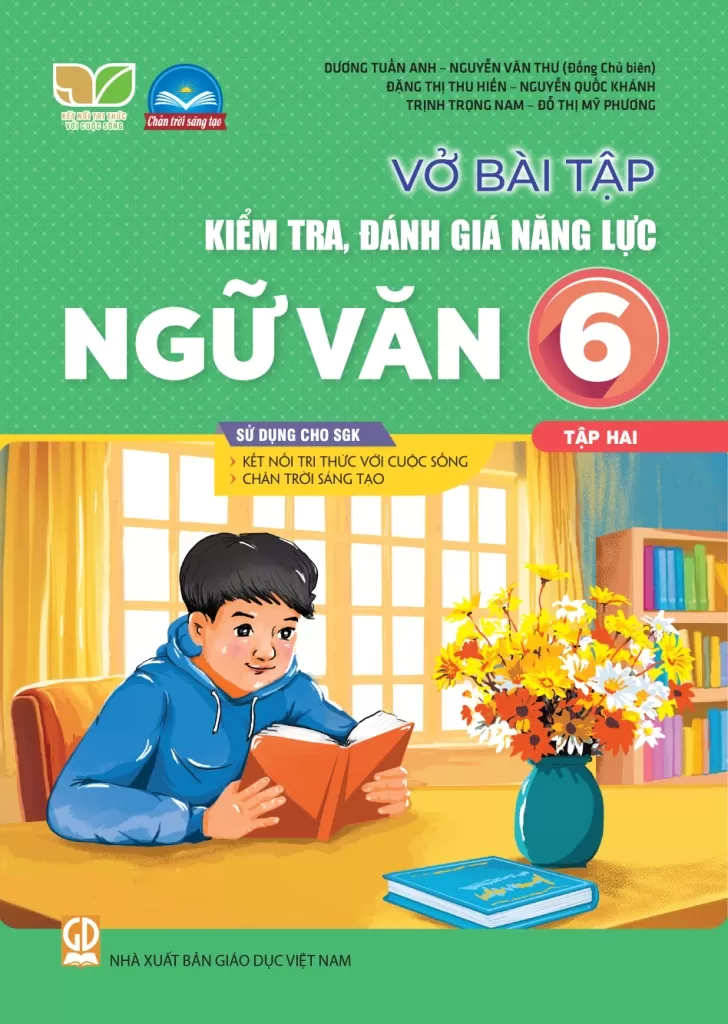 VỞ BÀI TẬP KIỂM TRA, ĐÁNH GIÁ NĂNG LỰC NGỮ VĂN LỚP 6 - TẬP 2 (Sử dụng cho SGK Kết nối tri thức, Chân trời sáng tạo)